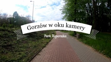 Gorzów w oku kamery: Park Kopernika