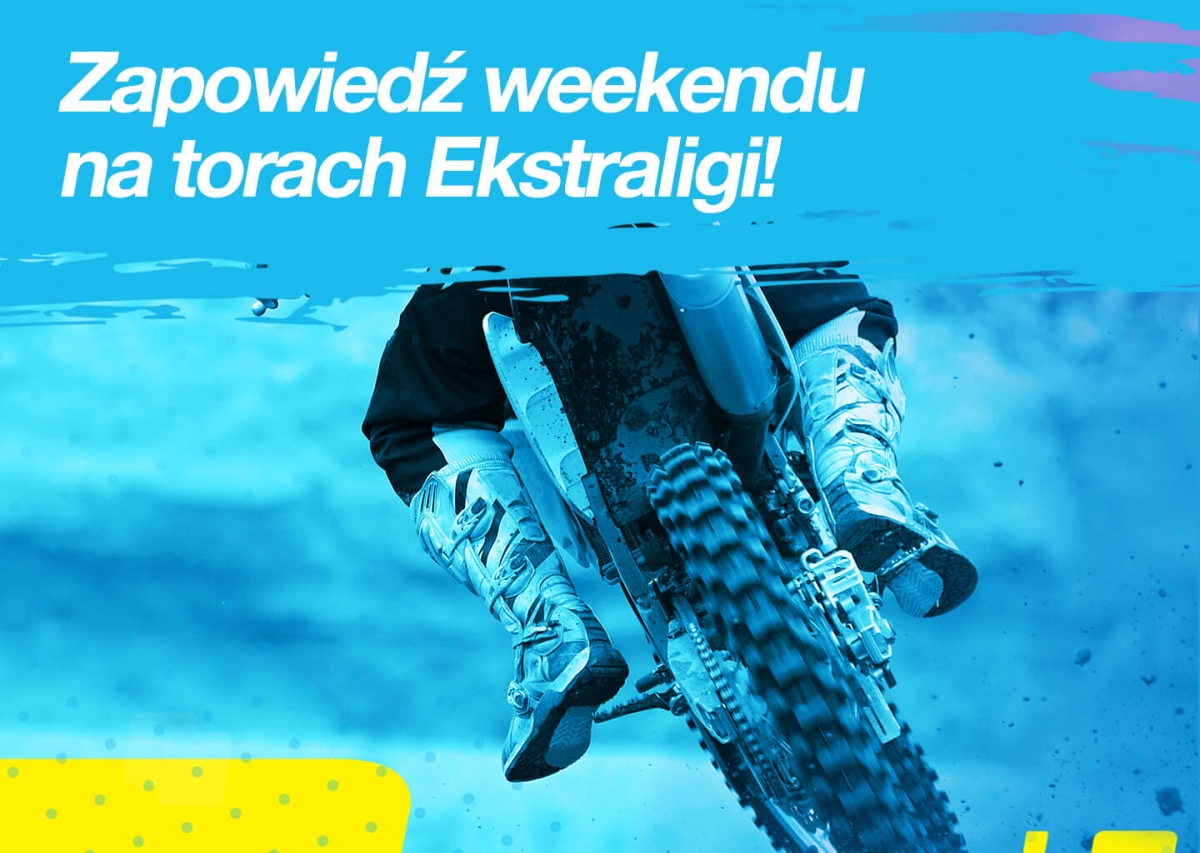 Zapowiedź weekendu na torach Ekstraligi!