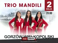 Trio Mandili - koncert w Gorzowie Wielkopolskim