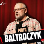 Piotr Bałtroczyk - STAND UP 2026