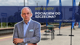 Hity i kity po gorzowsku: Pociągiem do Szczecina?