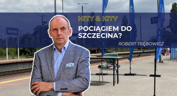 Hity i kity po gorzowsku: Pociągiem do Szczecina?